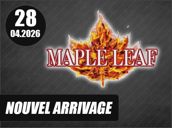 Arrivage et réappro Maple Leaf !